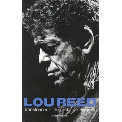 Lou Reed - Transformer Die exklusive Biografie - Victor Bockris