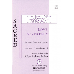 Love Never Ends - Allan Robert Petker