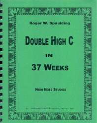 Double High C in 37 Weeks - Roger W. Spaulding