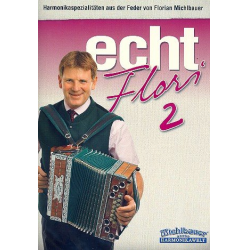 Echt Flori Band 2 für Steirische Handharmonika - Florian Michlbauer