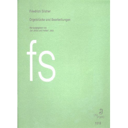 Orgelstücke und Bearbeitungen - Friedrich Silcher