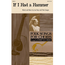 If I Had a Hammer (The Hammer Song) - Pete Seeger / Arr. Robert DeCormier