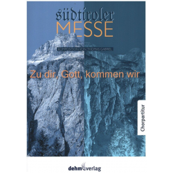 Südtiroler Messe: Zu dir, Gott, kommen wir - Thomas Gabriel