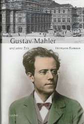 Gustav Mahler und seine Zeit - Hermann Danuser