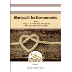 Blasmusik ist Herzenssache -Sebastian Heinzmann / Arr.Pavol Prostredny