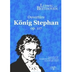 König Stephan Ouvertüre -Ludwig van Beethoven / Arr.Christoph Günzel