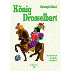 König Drosselbart -Christoph Günzel