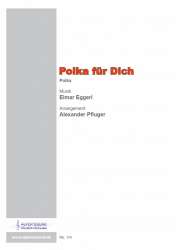 Polka für Dich - Elmar Eggerl / Arr. Alexander Pfluger