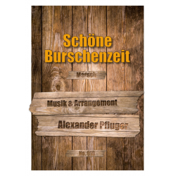 Schöne Burschenzeit -Alexander Pfluger / Arr.Alexander Pfluger