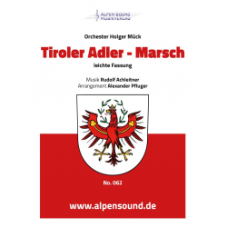 Tiroler Adler - Marsch / leichte Fassung -Rudolf Achleitner / Arr.Alexander Pfluger