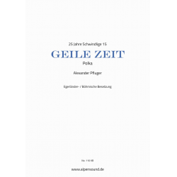 GEILE ZEIT - Kleine Blasbesetzung - Alexander Pfluger / Arr. Alexander Pfluger