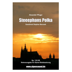 Steeephans Polka - Ausgabe Kleine Blasbesetzung - Alexander Pfluger / Arr. Alexander Pfluger