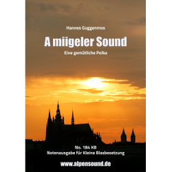 A miigeler Sound - Kleine Blasbesetzung -Johannes (Hannes) Guggenmos / Arr.Alexander Pfluger