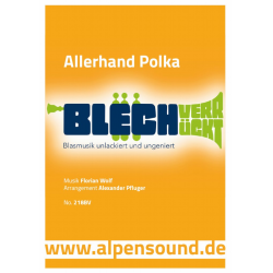Allerhand Polka - Ausgabe Blechverrückt - Florian Wolf / Arr. Alexander Pfluger