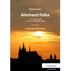 Allerhand Polka - Ausgabe Kleine Blasbesetzung - Florian Wolf / Arr. Alexander Pfluger