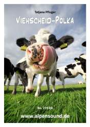 Viehscheid-Polka - Ausgabe Kleine Blasbesetzung - Tatjana Pfluger / Arr. Alexander Pfluger