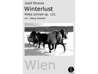 Winterlust -  Polka schnell Opus 121 - Josef Strauss / Arr. Georg Zwettler