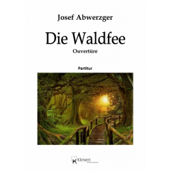 Die Waldfee - Ouvertüre - Josef Abwerzger
