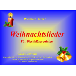 Weihnachtslieder für Blechläserquintett -Traditional / Arr.Willibald Tatzer