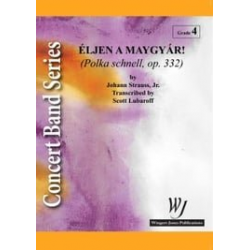 Eljen A Magyar! (Polka schnell, op. 332) - Johann Strauß / Strauss (Sohn) / Arr. Scott Lubaroff