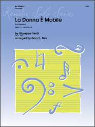 La Donna E Mobile (from Rigoletto) -Giuseppe Verdi / Arr.Gary D. Ziek