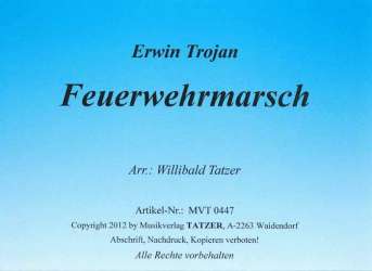 Feuerwehrmarsch -Erwin Trojan / Arr.Willibald Tatzer