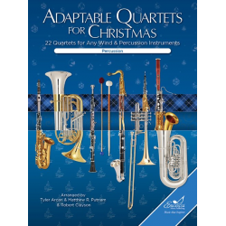 Adaptable Quartets for Christmas - Percussion and Mallets - Tyler Arcari & Matthew R. Putnam & Robert Clayson