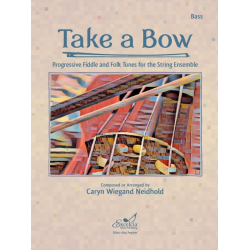 Take A Bow - Bass - Caryn Wiegand Neidhold / Arr. Arranged and Composed by Caryn Wigand Neidhold