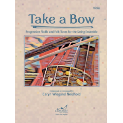 Take A Bow - Viola - Caryn Wiegand Neidhold / Arr. Arranged and Composed by Caryn Wigand Neidhold