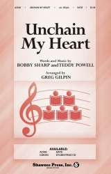 Unchain My Heart (SATB) -Bobby Sharp & Teddy Powell / Arr.Greg Gilpin