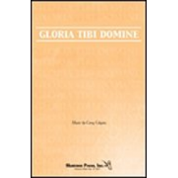 Gloria Tibi Domine (2-Part) - Greg Gilpin