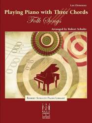 Playing Piano with 3 Chords Folk Songs - Robert Schultz