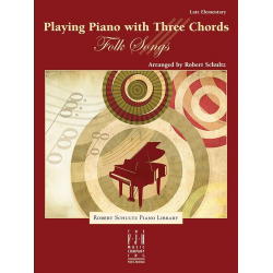 Playing Piano with 3 Chords Folk Songs - Robert Schultz
