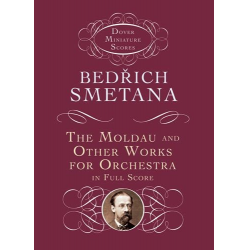 Bedrich Smetana- The Moldau And Other Works For Orchestra In Full Scor - Bedrich Smetana