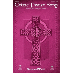 Celtic Praise Song - Joseph M. Martin