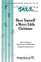 Have yourself a merry little Christmas : - Hugh Martin & Ralph Blane