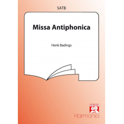 Missa Antiphonica : for 2 mixed -Henk Badings