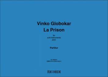 Vinko Globokar : LA PRISON ( FÜR 8 INSTR)