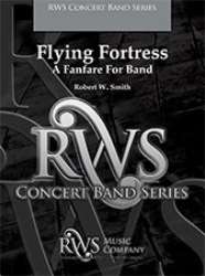 Flying Fortress - A Fanfare for Band - Robert W. Smith