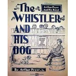 The Whistler And His Dog -Arthur Pryor / Arr.James Barnes