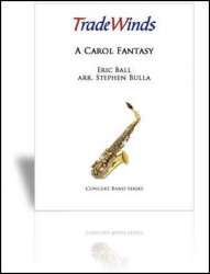A Carol Fantasy - Eric Ball / Arr. Stephen Bulla
