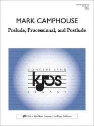 Prelude, Processional, and Postlude -Mark Camphouse
