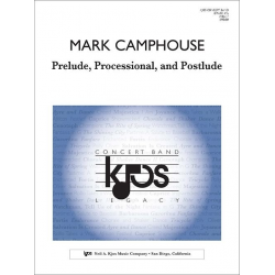 Prelude, Processional, and Postlude -Mark Camphouse