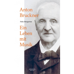 Anton Bruckner - Ein Leben mit Musik - Felix Diergarten