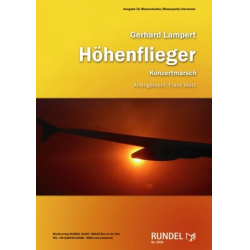 Höhenflieger - Konzertmarsch - Gerhard Lampert / Arr. Franz Watz