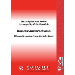 Kaiserschmarrndrama -Martin Probst / Arr.Fritz Neuböck