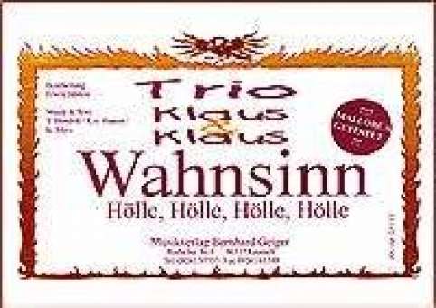 Wahnsinn (Hölle, Hölle, Hölle, Hölle) ( Trio Klaus & Klaus)