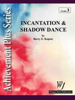 Incantation and Shadow Dance