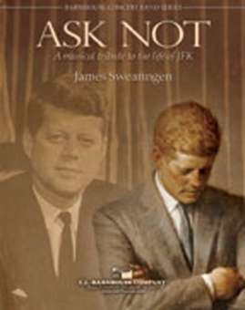 Ask Not (A Musical Tribute to the LIfe of JFK)