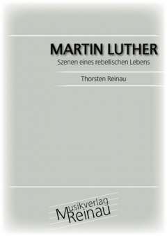 Martin Luther - Szenen eines rebellischen Lebens